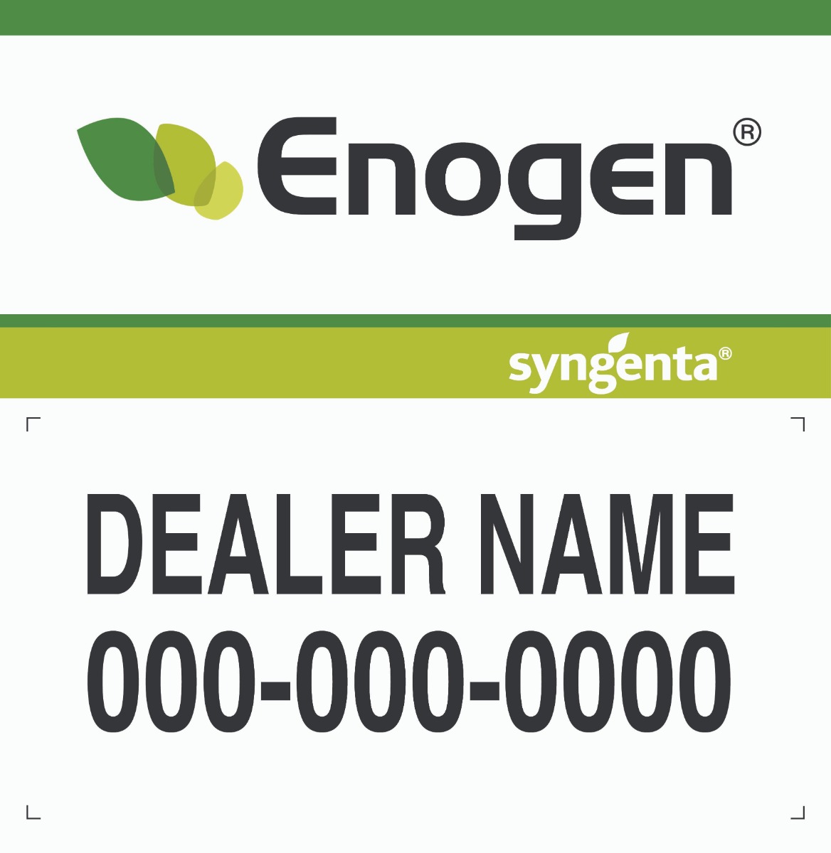 DEALER NAME/NUMBER Enogen Field Sign